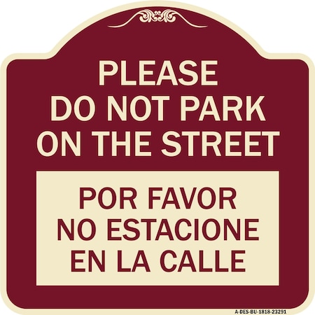 Signmission Please Do Not Park on Street Por Favor No Estacione En La Calle Alum Sign, 18" x 18", BU-1818-23291 A-DES-BU-1818-23291